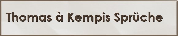 Kempis Sprüche