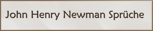 Newman Sprüche