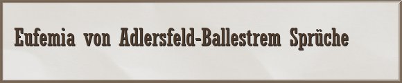 Adlersfeld-Ballestrem Sprüche