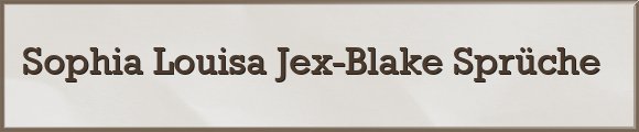 Jex-Blake Sprüche