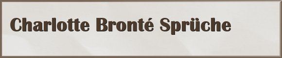 Bronté Sprüche