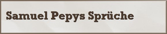 Pepys Sprüche