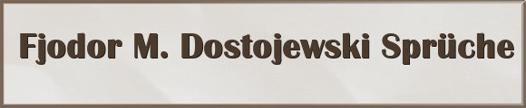 Dostojewski Sprüche