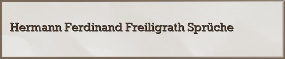 Freiligrath Sprüche