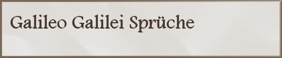 Galilei Sprüche