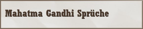 Gandhi Sprüche