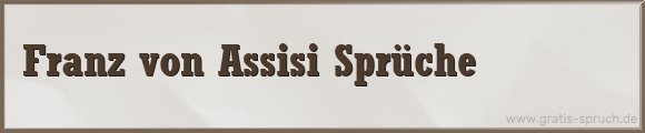 Assisi Sprüche