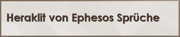 Heraklit von Ephesos Sprüche