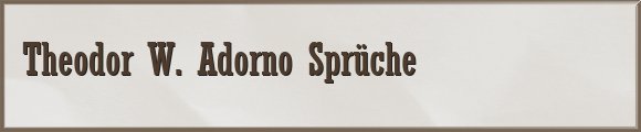 Adorno Sprüche