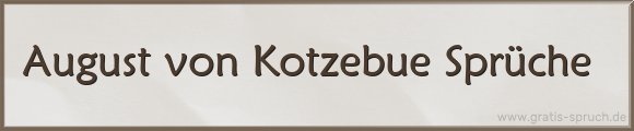 Kotzebue Sprüche