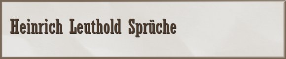 Leuthold Sprüche