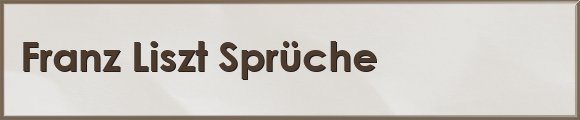 Liszt Sprüche