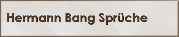 Bang Sprüche