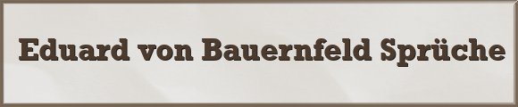 Bauernfeld Sprüche