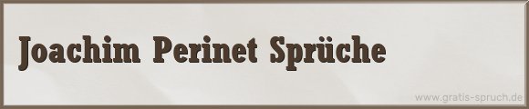 Perinet Sprüche