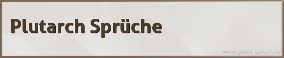 Plutarch Sprüche