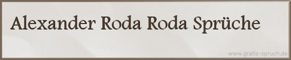 Roda Roda Sprüche