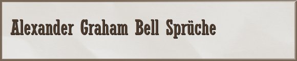 Bell Sprüche