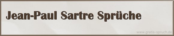 Sartre Sprüche