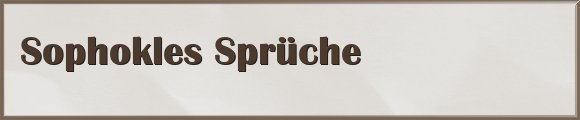 Sophokles Sprüche