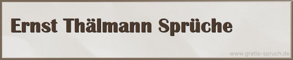 Thälmann Sprüche