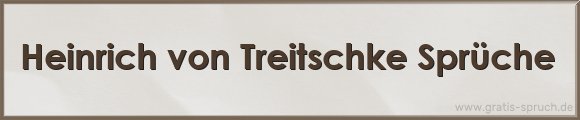 Treitschke Sprüche