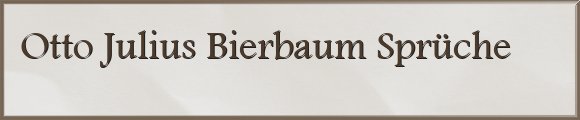 Bierbaum Sprüche