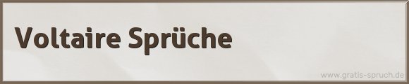 Voltaire Sprüche