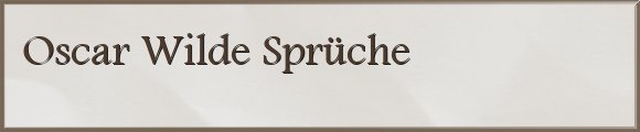 Wilde Sprüche