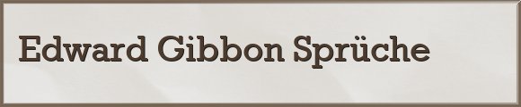 Gibbon Sprüche