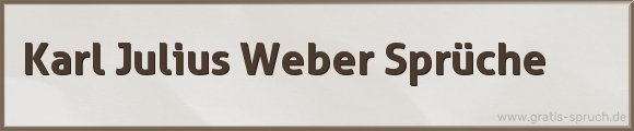 Weber Sprüche