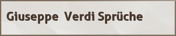 Verdi Sprüche