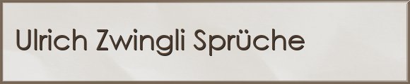 Zwingli Sprüche