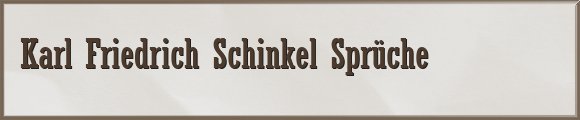 Schinkel Sprüche