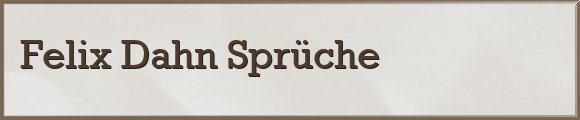 Dahn Sprüche