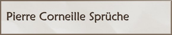 Corneille Sprüche