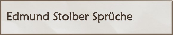 Stoiber Sprüche