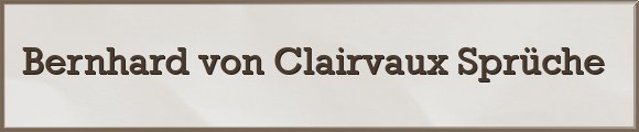 Clairvaux Sprüche