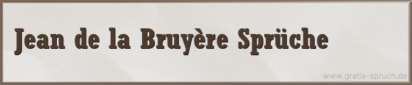 Bruyère Sprüche