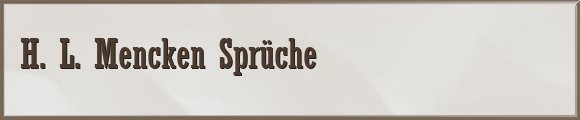 Mencken Sprüche