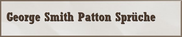 Patton Sprüche
