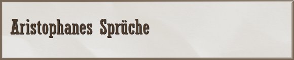 Aristophanes Sprüche