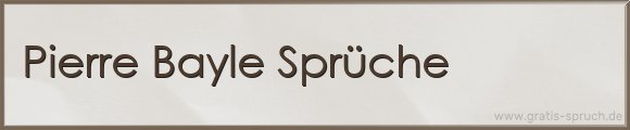 Bayle Sprüche