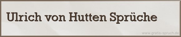 Hutten Sprüche