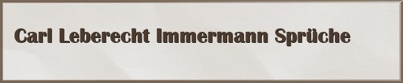 Immermann Sprüche