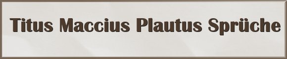 Plautus Sprüche