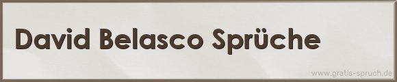 Belasco Sprüche