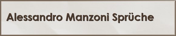 Manzoni Sprüche