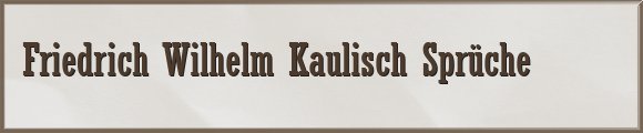 Kaulisch Sprüche