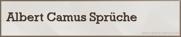 Camus Sprüche